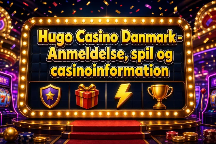 Hugo Casino Danmark - Anmeldelse, spil og casinoinformation